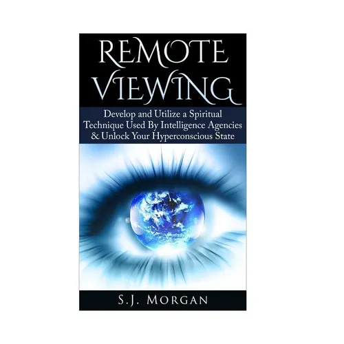 Remote Viewing: Develop and Utilize a Spiritual Technique Used By Intelligence Agencies & Unlock Your Hyperconscious State - Paperback | Books | Wiccan Center