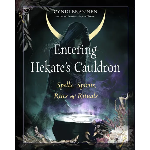 Entering Hekate's Cauldron: Spells, Spirits, Rites, and Rituals - Paperback | Books | Wiccan Center
