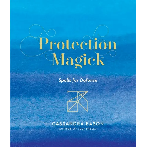Protection Magick: Spells for Defense - Hardcover | Books | Wiccan Center
