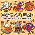 Cozy Autumn: Coloring Book for Adults and Teens Featuring Pumpkins, Leaves, Hygge Moments and Cozy Fall Scenes - Paperback | Books | Wiccan Center