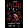 The International Satanic Network Exposed: Survivors Reveal Names of Presidents, Prime Ministers and Royals - Paperback | Books | Wiccan Center