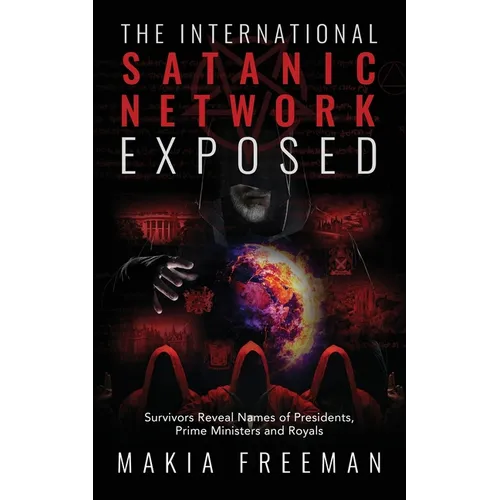 The International Satanic Network Exposed: Survivors Reveal Names of Presidents, Prime Ministers and Royals - Paperback | Books | Wiccan Center