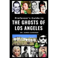 Professor's Guide to the Ghosts of Los Angeles - Paperback | Books | Wiccan Center