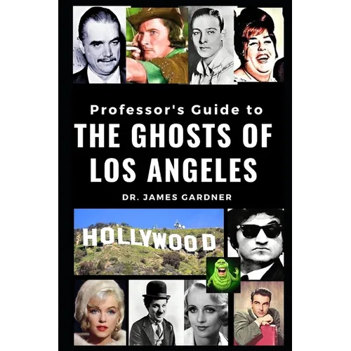 Professor's Guide to the Ghosts of Los Angeles - Paperback | Books | Wiccan Center