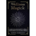 Wellness Magick: A modern day spiritual guide for crafting a solid foundation to your everyday wellbeing - Paperback | Books | Wiccan Center