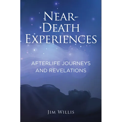 Near-Death Experiences: Afterlife Journeys and Revelations - Hardcover | Books | Wiccan Center