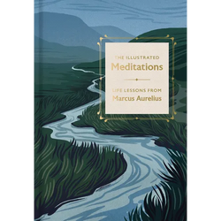 The Illustrated Meditations: Life Lessons from Marcus Aurelius - Hardcover | Books | Wiccan Center