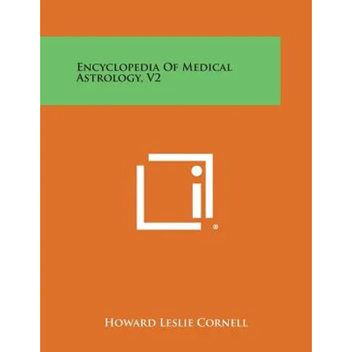 Encyclopedia of Medical Astrology, V2 - Paperback | Books | Wiccan Center