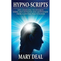 Hypno-Scripts: Life-Changing Techniques Using Self-Hypnosis And Meditation From A Lifetime Practitioner - Paperback | Books | Wiccan Center