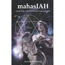 mahasIAH: Angelic Magic with the Kabbalistic Angel mahasIAH - Paperback | Books | Wiccan Center