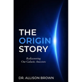 The Origin Story: Rediscovering Our Galactic Ancestors - Paperback | Books | Wiccan Center