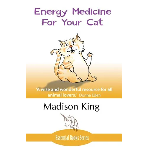 Energy Medicine for Your Cat: An essential guide to working with your cat in a natural, organic, 'heartfelt' way - Paperback | Books | Wiccan Center