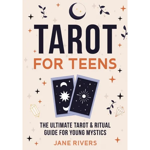 Tarot for Teens: The Ultimate Tarot & Ritual Guide for Young Mystics - Paperback | Books | Wiccan Center