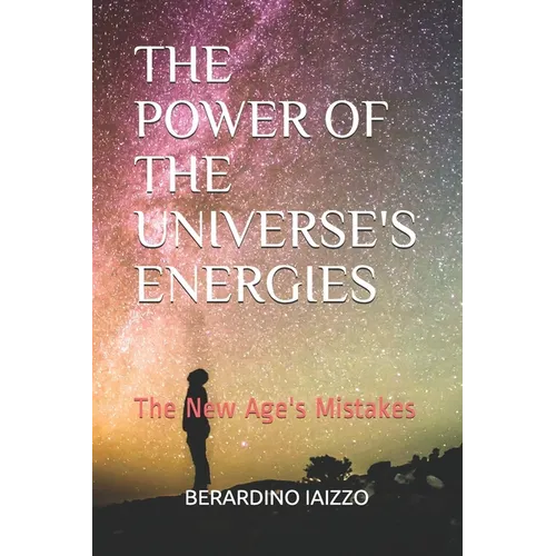 The Power of the Universe's Energies: The New Age's Mistakes - Paperback | Books | Wiccan Center