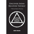 Uncover Satan Recover Thyself: A Rational Satanic Recovery - Paperback | Books | Wiccan Center