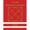 W.D. Gann: Divination By Mathematics - Paperback | Books | Wiccan Center