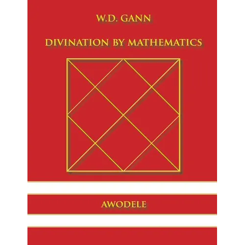 W.D. Gann: Divination By Mathematics - Paperback | Books | Wiccan Center