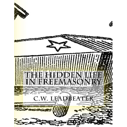 The Hidden Life in Freemasonry: Illustrated Edition - Paperback | Books | Wiccan Center