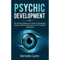 Psychic Development: The Ultimate Beginner's Guide to developing psychic abilities, clairvoyance, and third eye awakening - Hardcover | Books | Wiccan Center