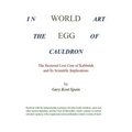 World Egg in the Cauldron of Art: The Restored Lost Core of Kabbalah and Its Scientific Implications - Paperback | Books | Wiccan Center