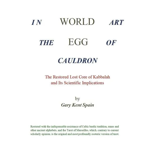 World Egg in the Cauldron of Art: The Restored Lost Core of Kabbalah and Its Scientific Implications - Paperback | Books | Wiccan Center