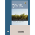 Breathe, You Are Alive!: The Sutra on the Full Awareness of Breathing (Easyread Large Edition) - Paperback | Books | Wiccan Center