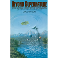 Beyond Supernature: A New Natural History of the Supernatural - Paperback | Books | Wiccan Center