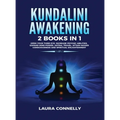 Kundalini Awakening: 2 Books in 1: Open Your Third Eye, Increase Psychic Abilities, Expand Mind Power, Astral Travel, Attain Higher Consciousness and - Hardcover | Books | Wiccan Center