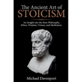 The Ancient Art of Stoicism: An Insight into the Stoic Philosophy, Ethics, Wisdom, Virtues, and Meditation - Paperback | Books | Wiccan Center