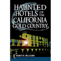 Haunted Hotels of the California Gold Country - Paperback | Books | Wiccan Center