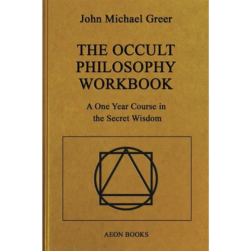 The Occult Philosophy Workbook: A One Year Course in the Secret Wisdom - Hardcover | Books | Wiccan Center