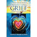 Unraveling Grief: A Mother's Spiritual Journey of Healing and Discovery - Paperback