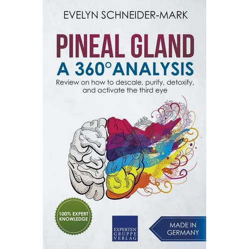Pineal Gland - A 360° Analysis - Review on How to Descale, Purify, Detoxify, and Activate the Third Eye - Paperback | Books | Wiccan Center