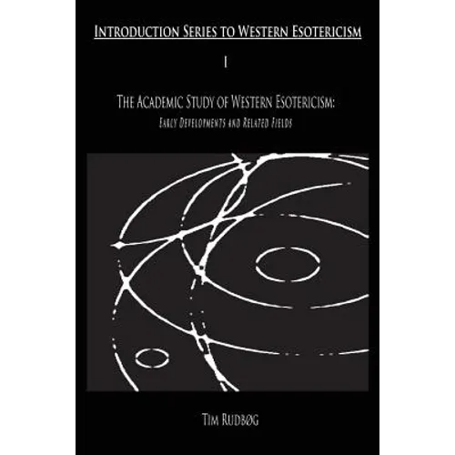 The Academic Study of Western Esotericism: Early Developments and Related Fields - Paperback | Books | Wiccan Center