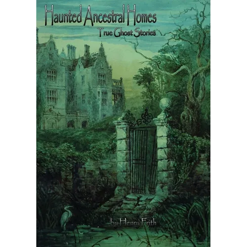 Haunted Ancestral Homes - Paperback | Books | Wiccan Center