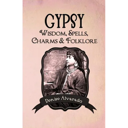 Gypsy Wisdom, Spells, Charms and Folklore - Paperback | Books | Wiccan Center
