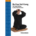 Ba Gua Nei Gong Volume 1: Yin Yang Patting And Dao Yin Exercises - Paperback | Books | Wiccan Center