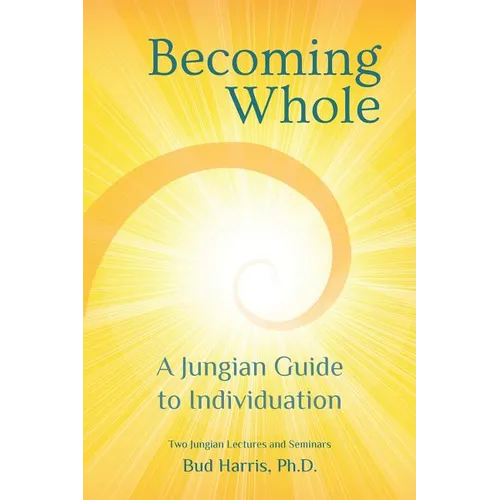 Becoming Whole: A Jungian Guide to Individuation - Paperback | Books | Wiccan Center