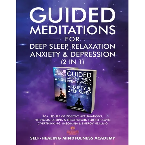 Guided Meditations For Deep Sleep, Relaxation, Anxiety & Depression (2 in 1): 20+ Hours Of Positive Affirmations, Hypnosis, Scripts & Breathwork For S - Paperback | Books | Wiccan Center