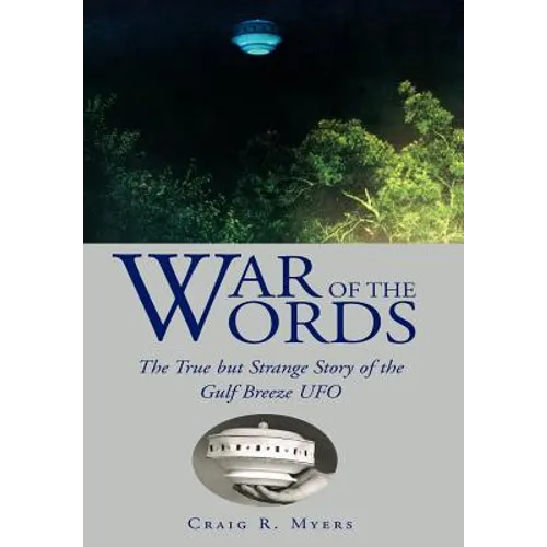 War of the Words: The True But Strange Story of the Gulf Breeze UFO - Hardcover | Books | Wiccan Center