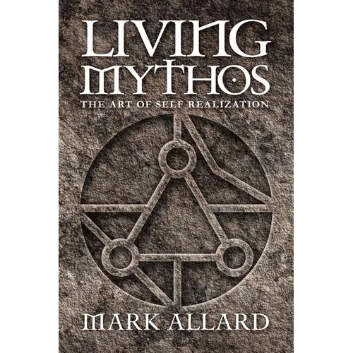 Living Mythos: The Art of Self-Realization - Paperback | Books | Wiccan Center