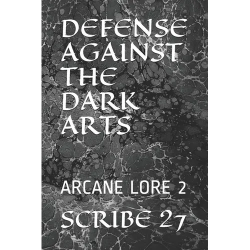 Defense Against the Dark Arts: Arcane Lore 2 - Paperback | Books | Wiccan Center