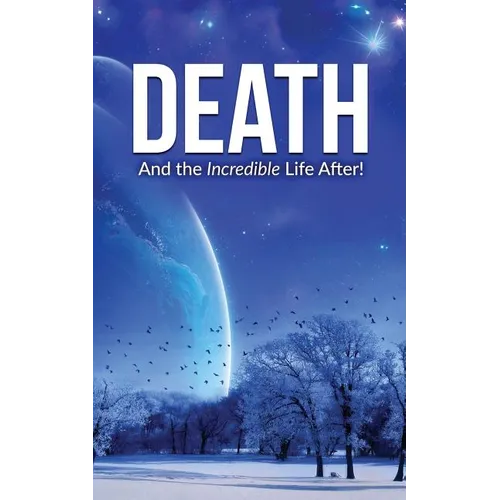 Death: And the Incredible Life After! - Paperback | Books | Wiccan Center