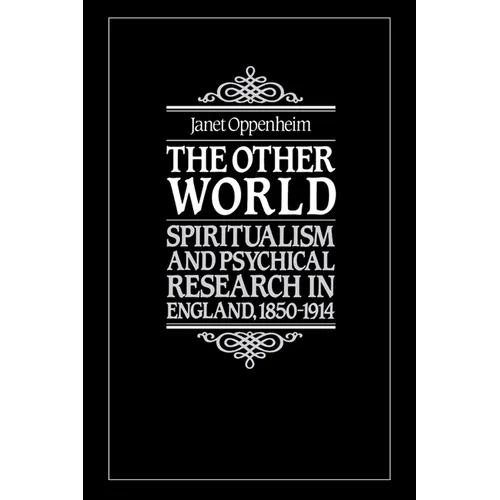 The Other World: Spiritualism and Psychical Research in England, 1850 1914 - Paperback | Books | Wiccan Center
