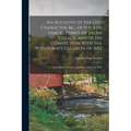 An Account of the Life, Character, &c., of the Rev. Samuel Parris, of Salem Village, and of His Connection With the Witchcraft Delusion of 1692: Read - Paperback | Books | Wiccan Center