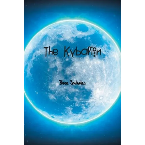 The Kybalion: A Study of The Hermetic Philosophy of Ancient Egypt and Greece - Paperback | Books | Wiccan Center