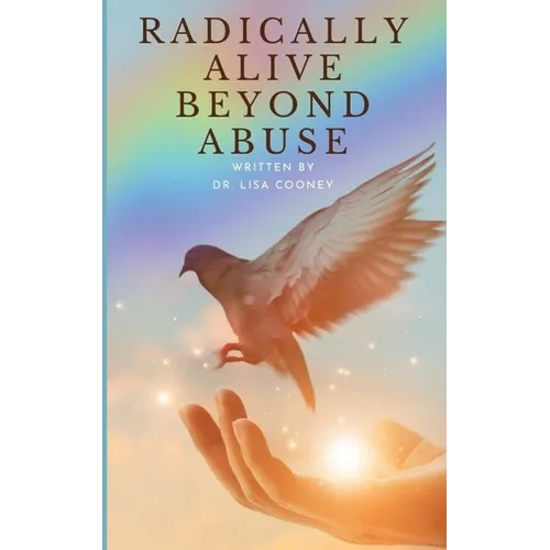 Radically Alive Beyond Abuse - Paperback | Books | Wiccan Center