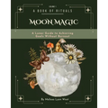 Moon Magic: A Lunar Guide to Achieving Goals without Burnout - Paperback | Books | Wiccan Center