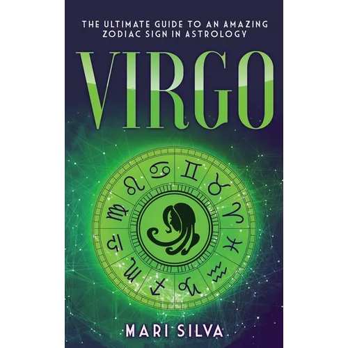 Virgo: The Ultimate Guide to an Amazing Zodiac Sign in Astrology - Hardcover | Books | Wiccan Center