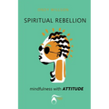 SPIRITUAL REBELLION mindfulness with ATTITUDE - Paperback | Books | Wiccan Center